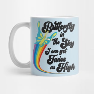 Butterfly in the Sky I Can GET Twice as High Mug